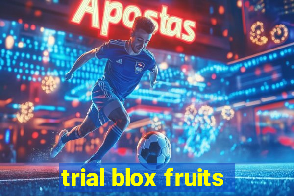 trial blox fruits